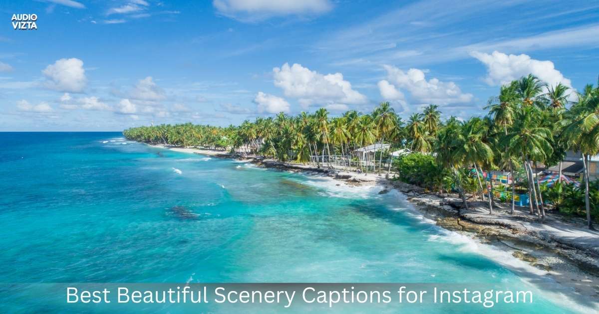 Best Beautiful Scenery Captions for Instagram