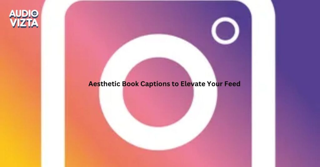 Aesthetic-Book-Captions-to-Elevate-Your-Feed