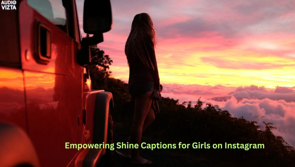 Empowering Shine Captions for Girls on Instagram