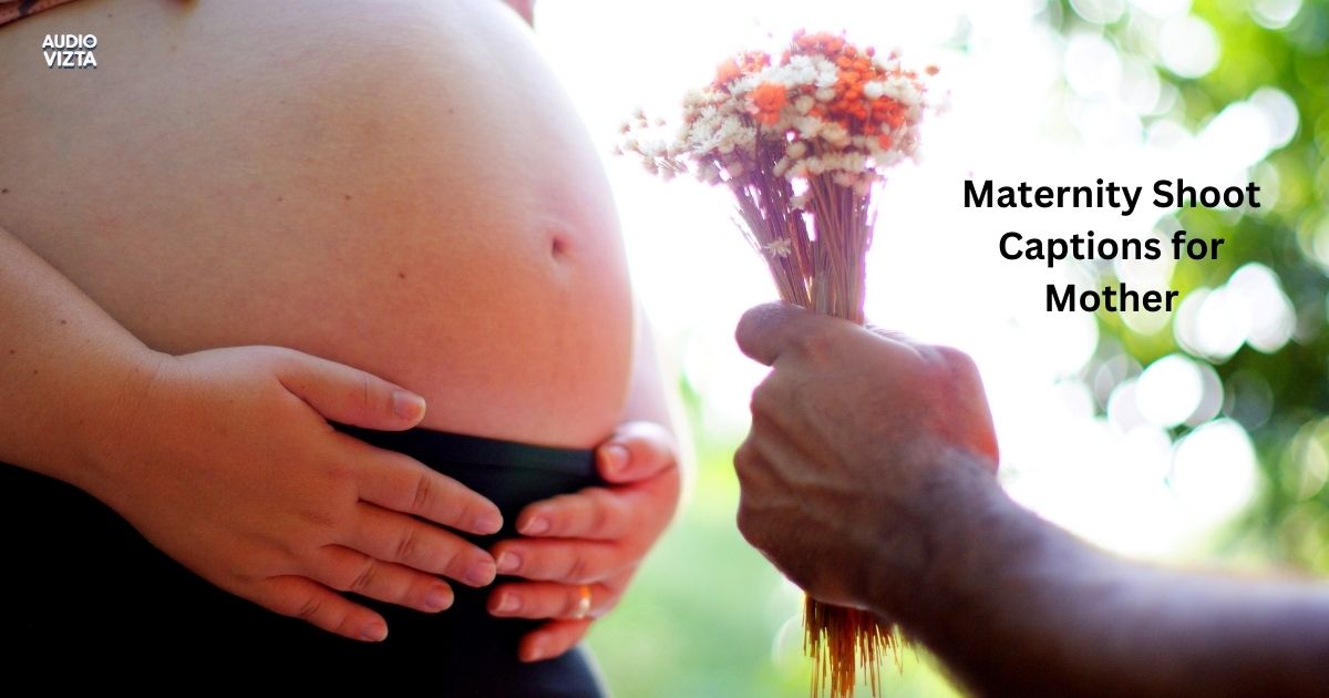 Maternity Shoot Captions for Mother