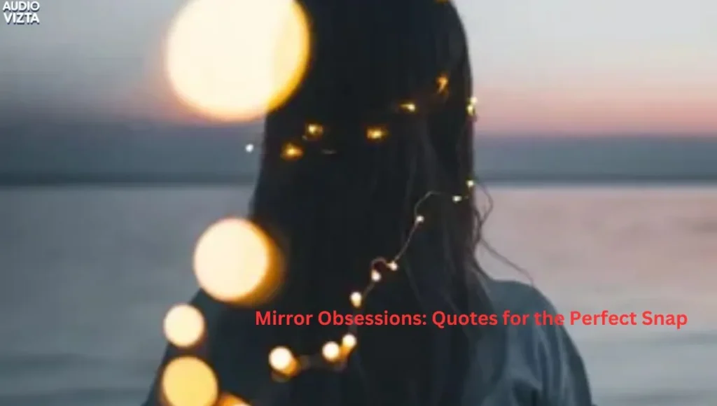 Mirror-Obsessions-Quotes-for-the-Perfect-Snap