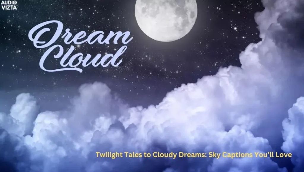 Twilight-Tales-to-Cloudy-Dreams-Sky-Captions-You’ll-Love